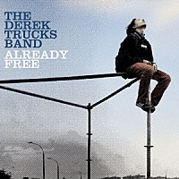 デレク・トラックス・バンド「 オールレディ・フリー」