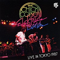 チック・コリア・エレクトリック・バンド「 ライヴ・イン・東京　１９８７」