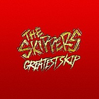 ＴＨＥ　ＳＫＩＰＰＥＲＳ「 ＧＲＥＡＴＥＳＴ　ＳＫＩＰ」