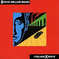 スティーヴ・ミラー・バンド「 イタリアン・Ｘ・レイズ」
