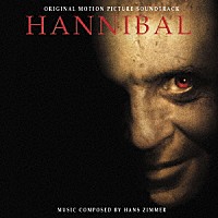 ハンス・ジマー「 ハンニバル　オリジナル・サウンドトラック」
