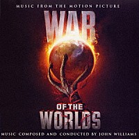 ジョン・ウィリアムズ「 宇宙戦争　オリジナル・サウンドトラック」