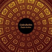 Ｃｏｄｅｘ　Ｂａｒｂｅｓ「 Ｃｈａｐｉｔｒｅ　ｄｅｕｘｉｅｍｅ」