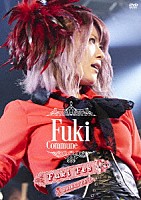 Ｆｕｋｉ　Ｃｏｍｍｕｎｅ「 Ｆｕｋｉ　Ｆｅｓ．　２０１６　ＬＩＶＥ」