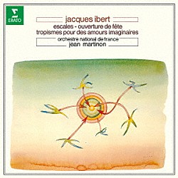 ジャン・マルティノン フランス国立放送管弦楽団「イベール：祝典序曲　交響組曲「寄港地」　架空の愛へのトロピズム」