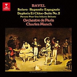 シャルル・ミュンシュ パリ管弦楽団「ラヴェル：ボレロ　スペイン狂詩曲　「ダフニスとクロエ」組曲　第２番」