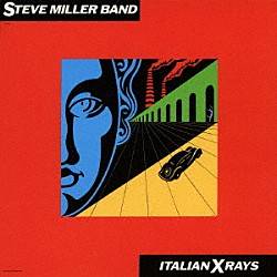 スティーヴ・ミラー・バンド「イタリアン・Ｘ・レイズ」