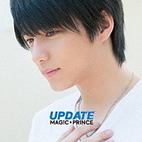 ＭＡＧ！Ｃ★ＰＲＩＮＣＥ「 ＵＰＤＡＴＥ」