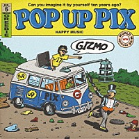 ＧＩＺＭＯ「 ＰＯＰ　ＵＰ　ＰＩＸ」