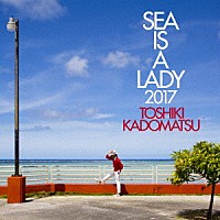 角松敏生「ＳＥＡ ＩＳ Ａ ＬＡＤＹ ２０１７」 | BVCL-790 | 4547366300819 | Shopping | Billboard  JAPAN