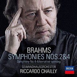 リッカルド・シャイー ライプツィヒ・ゲヴァントハウス管弦楽団「ブラームス：交響曲第２番・第４番　他」