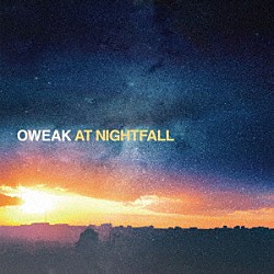 ＯＷＥＡＫ「ＡＴ　ＮＩＧＨＴＦＡＬＬ」