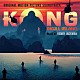 ヘンリー・ジャックマン Ｔｏｒｉ　Ｌｅｔｚｌｅｒ「オリジナル・サウンドトラック　キングコング　髑髏島の巨神」
