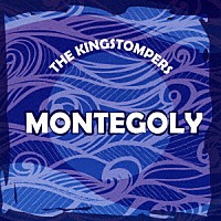 Ｔｈｅ　Ｋｉｎｇｓｔｏｍｐｅｒｓ「 ＭＯＮＴＥＧＯＬＹ」