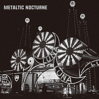 ｎｏｏｄｌｅｓ「 Ｍｅｔａｌｔｉｃ　Ｎｏｃｔｕｒｎｅ」