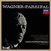 ハンス・クナッパーツブッシュ「 ワーグナー：舞台神聖祝典劇≪パルジファル≫」