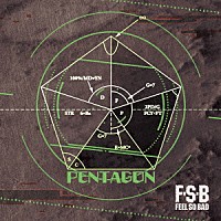 ＦＥＥＬ　ＳＯ　ＢＡＤ「 ＰＥＮＴＡＧＯＮ」