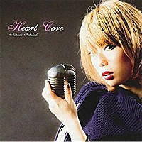 高橋ナツミ「 Ｈｅａｒｔ　Ｃｏｒｅ」