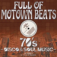 ＤＪ　Ｏｇｇｙ「 Ｆｕｌｌ　ｏｆ　Ｍｏｔｏｗｎ　Ｂｅａｔｓ　－　７０’ｓ　Ｄｉｓｃｏ　＆　Ｓｏｕｌ　Ｍｕｓｉｃ」