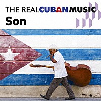 （Ｖ．Ａ．）「 ザ・リアル・キューバン・ミュージック～ソン～」