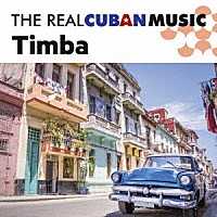 （Ｖ．Ａ．）「 ザ・リアル・キューバン・ミュージック～ティンバ～」