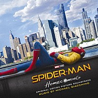 マイケル・ジアッキノ「 スパイダーマン：ホームカミング　オリジナル・サウンドトラック」