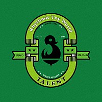 Ｒｈｙｔｈｍｉｃ　Ｔｏｙ　Ｗｏｒｌｄ「 ＴＡＬＥＮＴ」