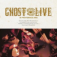 Ｇｈｏｓｔ「 Ｌｉｖｅ　ｉｎ　Ｐｒｏｖｉｄｅｎｃｅ　２００６」