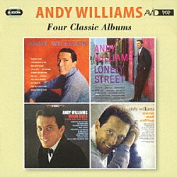 アンディ・ウィリアムス「－フォー・クラシック・アルバムス－　アンディ・ウィリアムス／ロンリー・ストリート／ムーン・リヴァー・アンド・アザー・グレート・ムーヴィー・テーマズ／ウォーム・アンド・ウィリング」