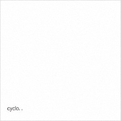 ｃｙｃｌｏ．「．（ドット）」