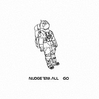 ＮＵＤＧＥ’ＥＭ　ＡＬＬ「 ＧＯ」