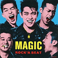 ＭＡＧＩＣ「 ＲＯＣＫ’Ａ　ＢＥＡＴ」