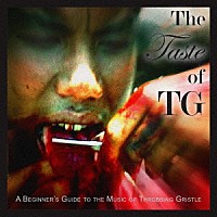 スロッビング・グリッスル「 Ｔｈｅ　Ｔａｓｔｅ　ｏｆ　ＴＧ」