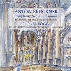 リオネル・ロッグ「ブルックナー（ロッグ編）：交響曲第８番ハ短調（オルガン版）」