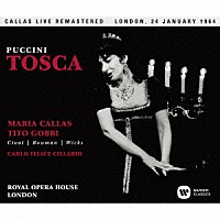 マリア・カラス「 プッチーニ：歌劇「トスカ」全曲（１９６４年ライヴ）」