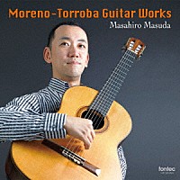 益田正洋「 モレーノ＝トローバ　ギター作品集」
