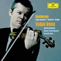 ワディム・レーピン「 ベートーヴェン：ヴァイオリン協奏曲　クロイツェル・ソナタ」