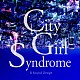 Ｒ　Ｓｏｕｎｄ　Ｄｅｓｉｇｎ「Ｃｉｔｙ　Ｇｉｒｌ　Ｓｙｎｄｒｏｍｅ」