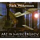 リック・ウェイクマン「ジ・アート・イン・ミュージック・トリロジー　（３　ＤＩＳＣ　ＤＥＬＵＸＥ　ＲＥＭＡＳＴＥＲＥＤ　ＤＩＧＩＰＡＫ　ＥＤＩＴＩＯＮ）」