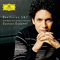 グスターボ・ドゥダメル「 ベートーヴェン：交響曲第５番≪運命≫・第７番」