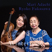 安達真理＆深沢亮子「 Ｗｉｎｔｅｒｒｅｉｓｅ」