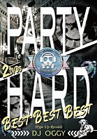 ＤＪ　ＯＧＧＹ「 Ｐａｒｔｙ　Ｈａｒｄ　Ｂｅｓｔ　Ｂｅｓｔ　Ｂｅｓｔ」