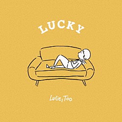 Ｌｕｃｉｅ，Ｔｏｏ「ＬＵＣＫＹ」