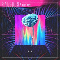 Ｐａｌｅｄｕｓｋ「 Ｂｌｕｅ　Ｒｏｓｅ　ＥＰ」