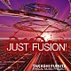 古田隆　ＲＡＳＣＡＬ　ＭＵＳＩＣ　ＰＲＯＪＥＣＴ「ＪＵＳＴ　ＦＵＳＩＯＮ」