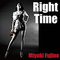 藤野美由紀「 Ｒｉｇｈｔ　Ｔｉｍｅ」