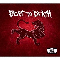 ＬＥＯＮ　ａｋａ　獅子「 Ｂｅａｔ　ｔｏ　ｄｅａｔｈ」