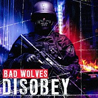 バッド・ウルヴス「 ディスオベイ」