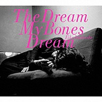 石橋英子「 Ｔｈｅ　Ｄｒｅａｍ　Ｍｙ　Ｂｏｎｅｓ　Ｄｒｅａｍ」