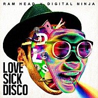 ＲＡＭ　ＨＥＡＤ　×　ＤＩＧＩＴＡＬ　ＮＩＮＪＡ「 ＬＯＶＥ　ＳＩＣＫ　ＤＩＳＣＯ」